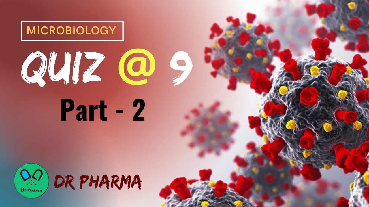 Microbiology | Quiz @ 9 | Part - 2