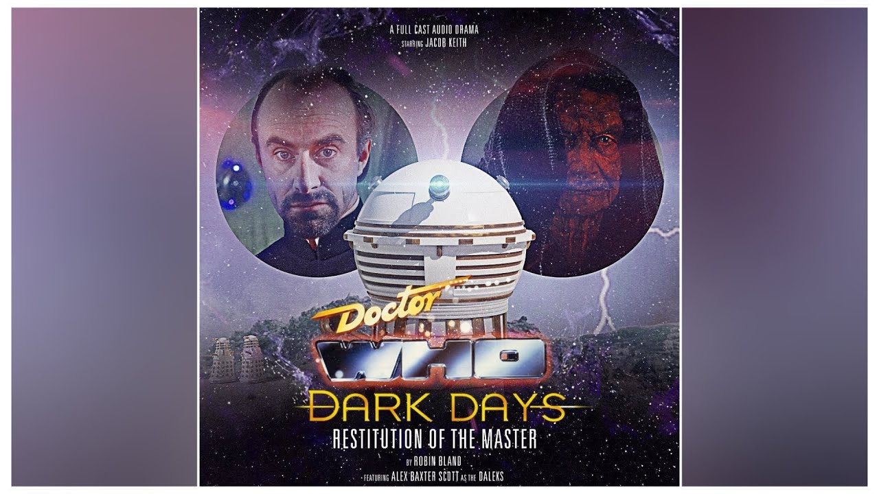 Doctor Who Dark Days: Restitution Of The Master (Fan Audio)