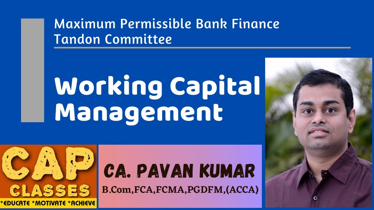 Maximum Permissible Bank Finance | Working Capital Management | CAP CLASSES
