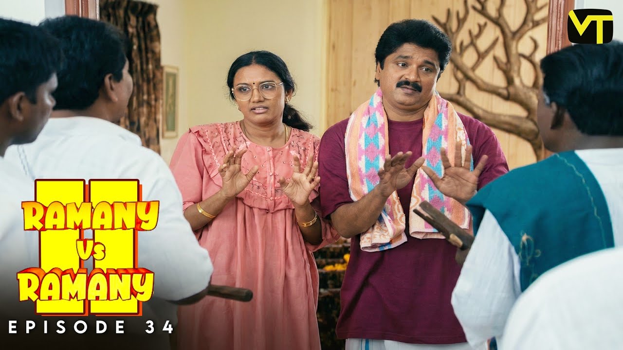 Ramany vs Ramany | Part 02 | Episode 34 | Ramji | Devadarshini | K. Balachander | Naga | VT