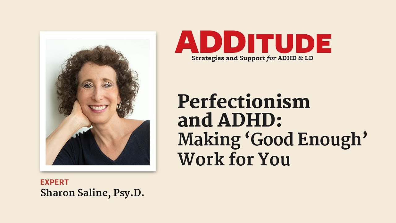 Perfectionism and ADHD: Making ‘Good Enough’ Work for You (with Sharon Saline, Psy.D.)