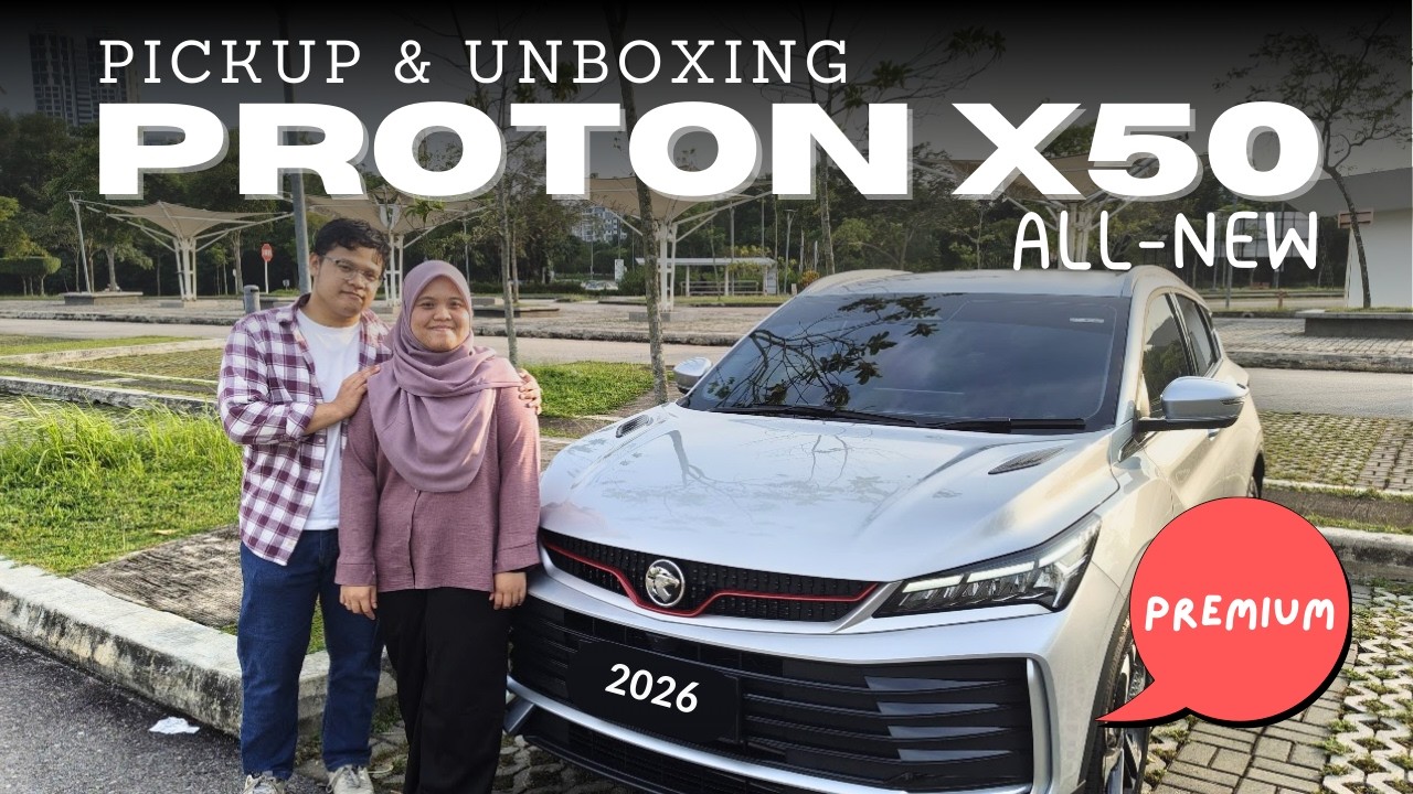 Unboxing kereta pertama kami! Proton X50 Premium 2025 | VLOG