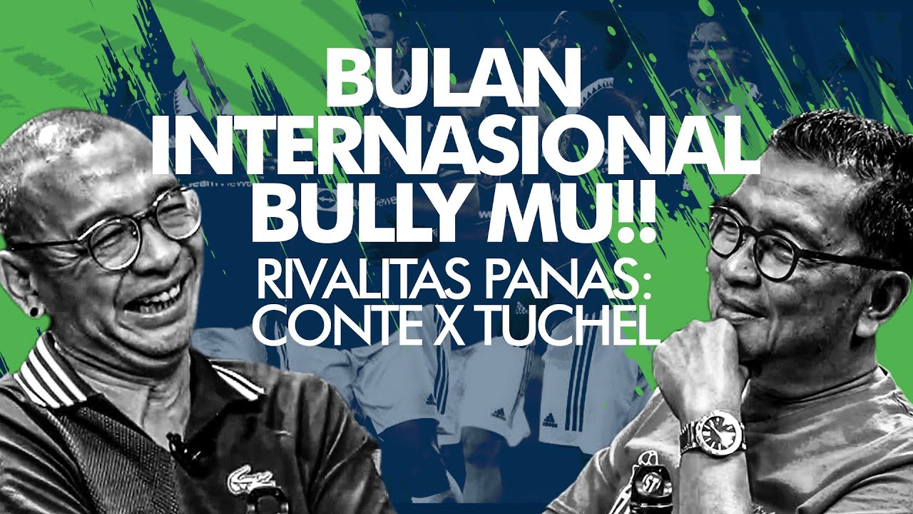Bulan International Bully MU!! Rivalitas Panas : Conte X Tuchel [JustHY] | R66 Media
