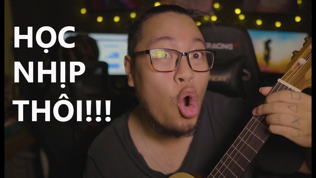 [Guitar] Muốn chơi đàn hay thì học nhịp đi!