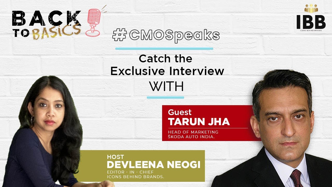 Tarun Jha, Devleena Neogi | Marketing Head | Skoda | Ep 5 | IBB | Back to Basics