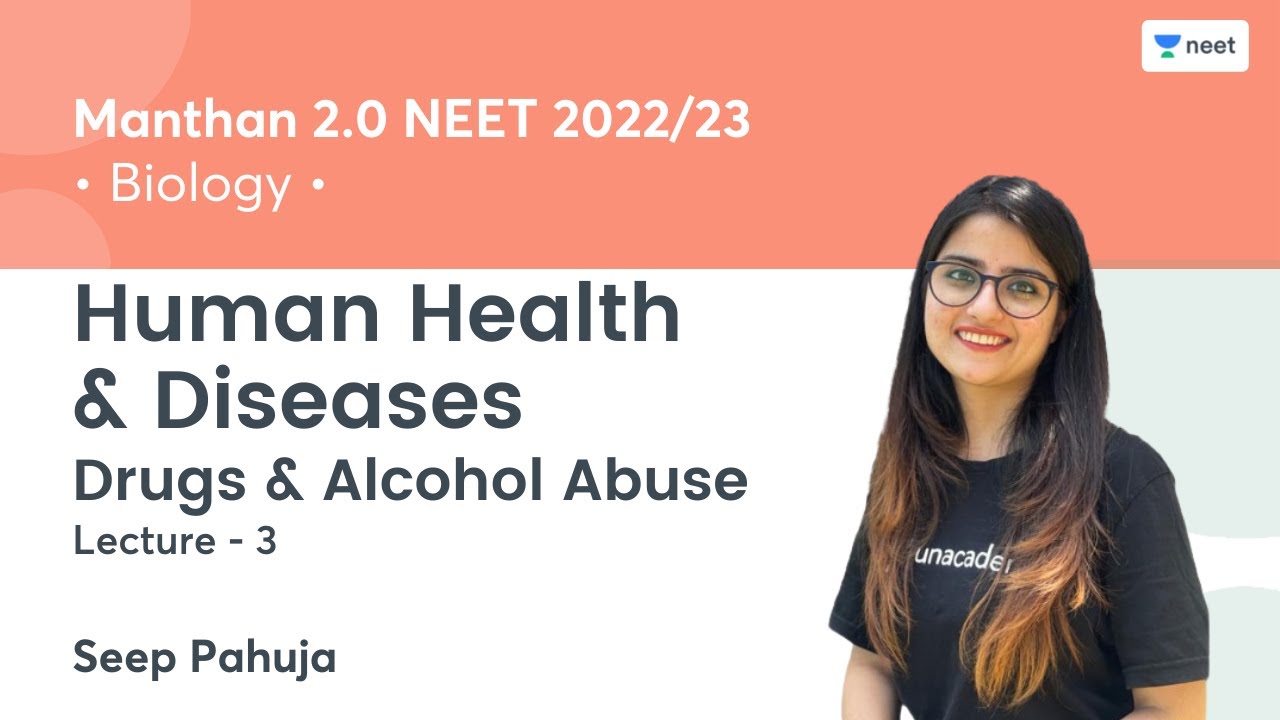 Human Health & Diseases | Drugs and Alcohol Abuse | L3 | Manthan 2.0 NEET 2022/23 | Seep Pahuja