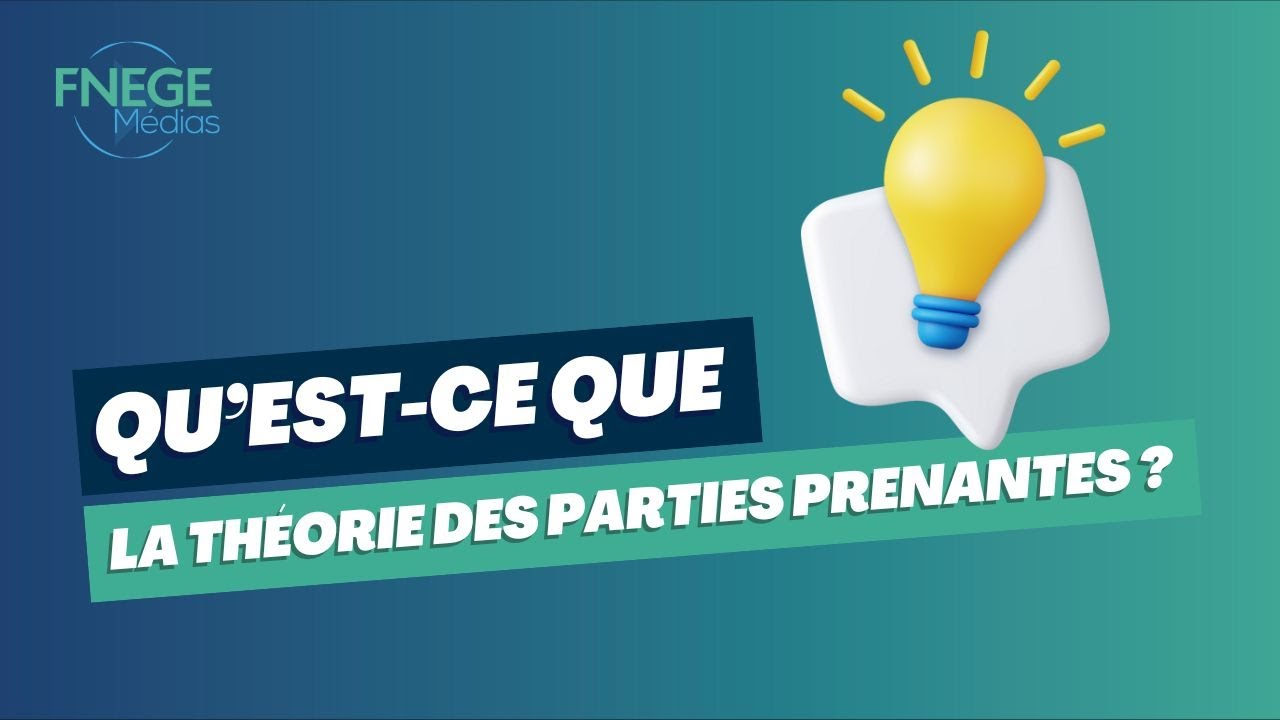Qu’est-ce que la Théorie des parties prenantes ?