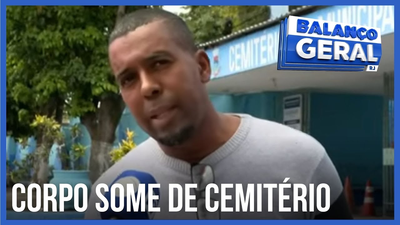 CORPO DE SENHORA SUMIU DE CEMITÉRIO EM SÃO GONÇALO