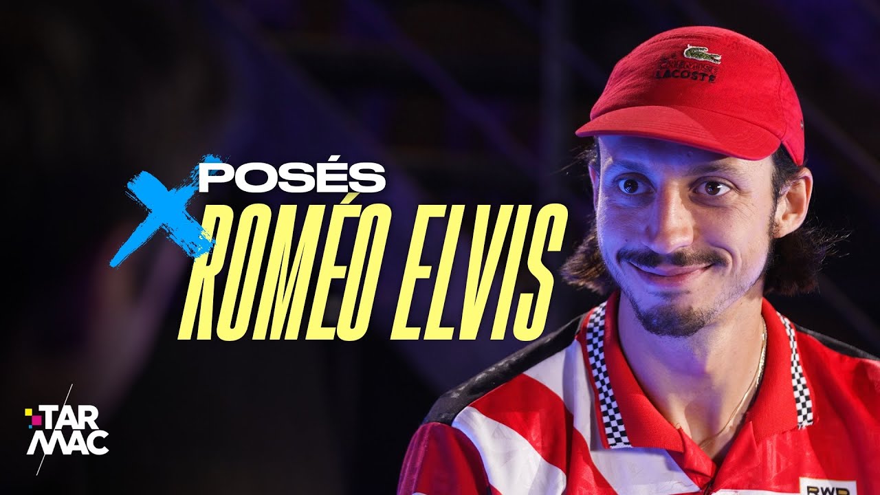 POSÉS x ROMÉO ELVIS : 