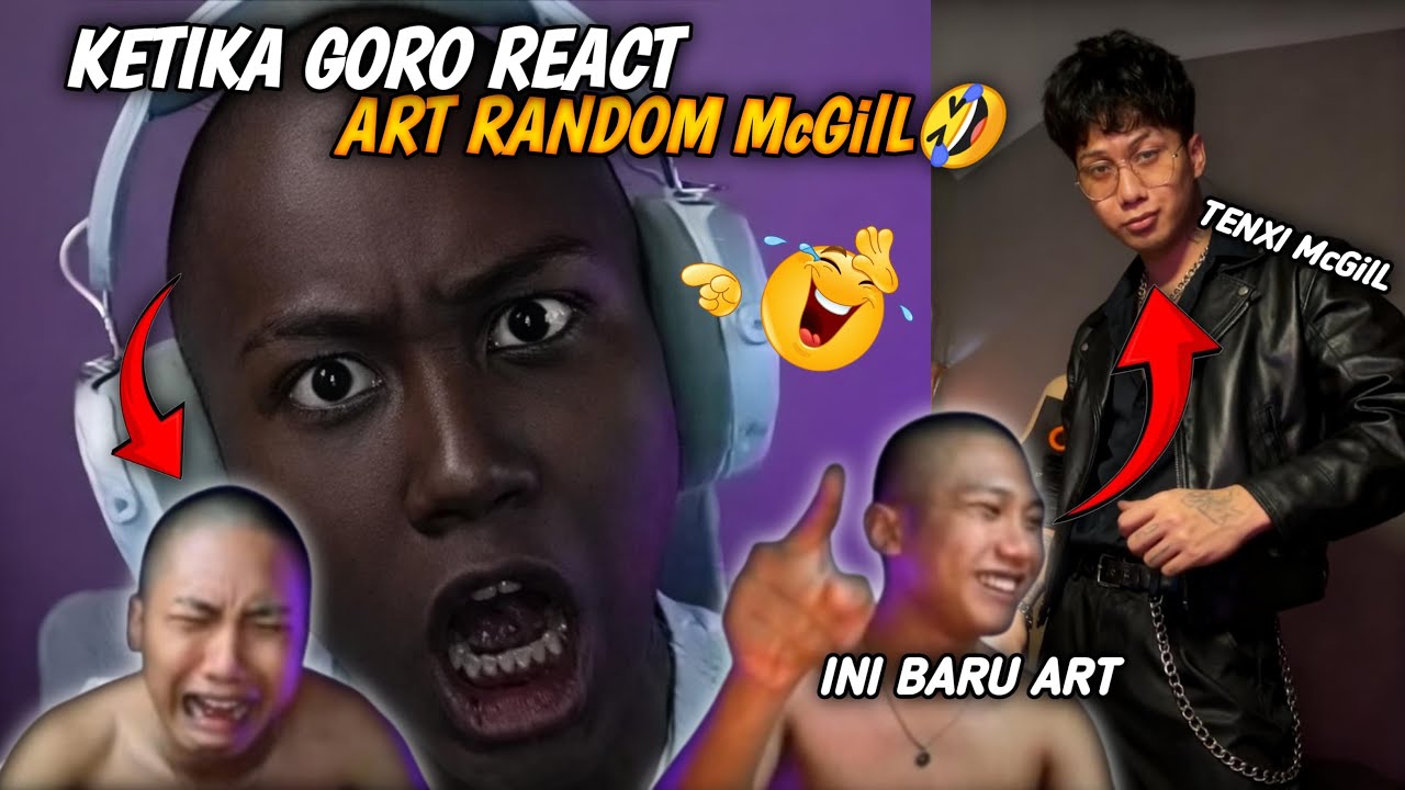KETIKA GORO REACT ART RANDOM, DI JADIKAN TELUR HITAM LEGAM🤣 GORO JADI TENXI McGilL??