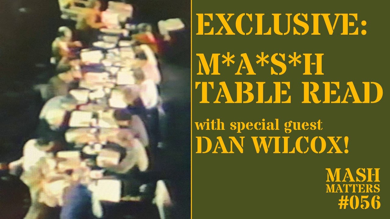 EXCLUSIVE: MASH Table Read with Dan WIlcox! - MASH Matters 