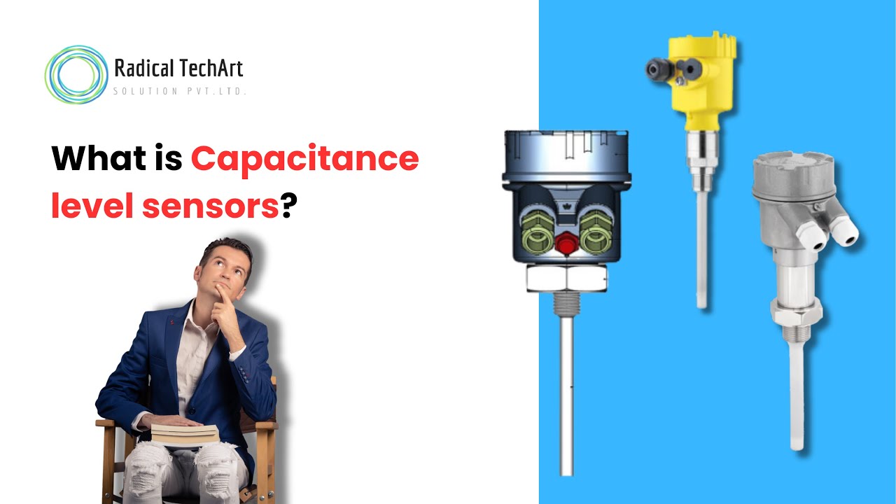 Capacitance level sensors | Types of level sensor RadicalTechArt I RadicalTalks I RadicalTechMart,
