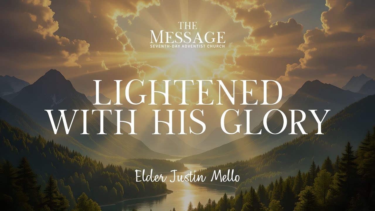 Lightened with His Glory | Elder Justin Mello