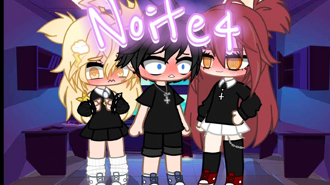 °•FniaW Noite4.° // (Gacha Club)