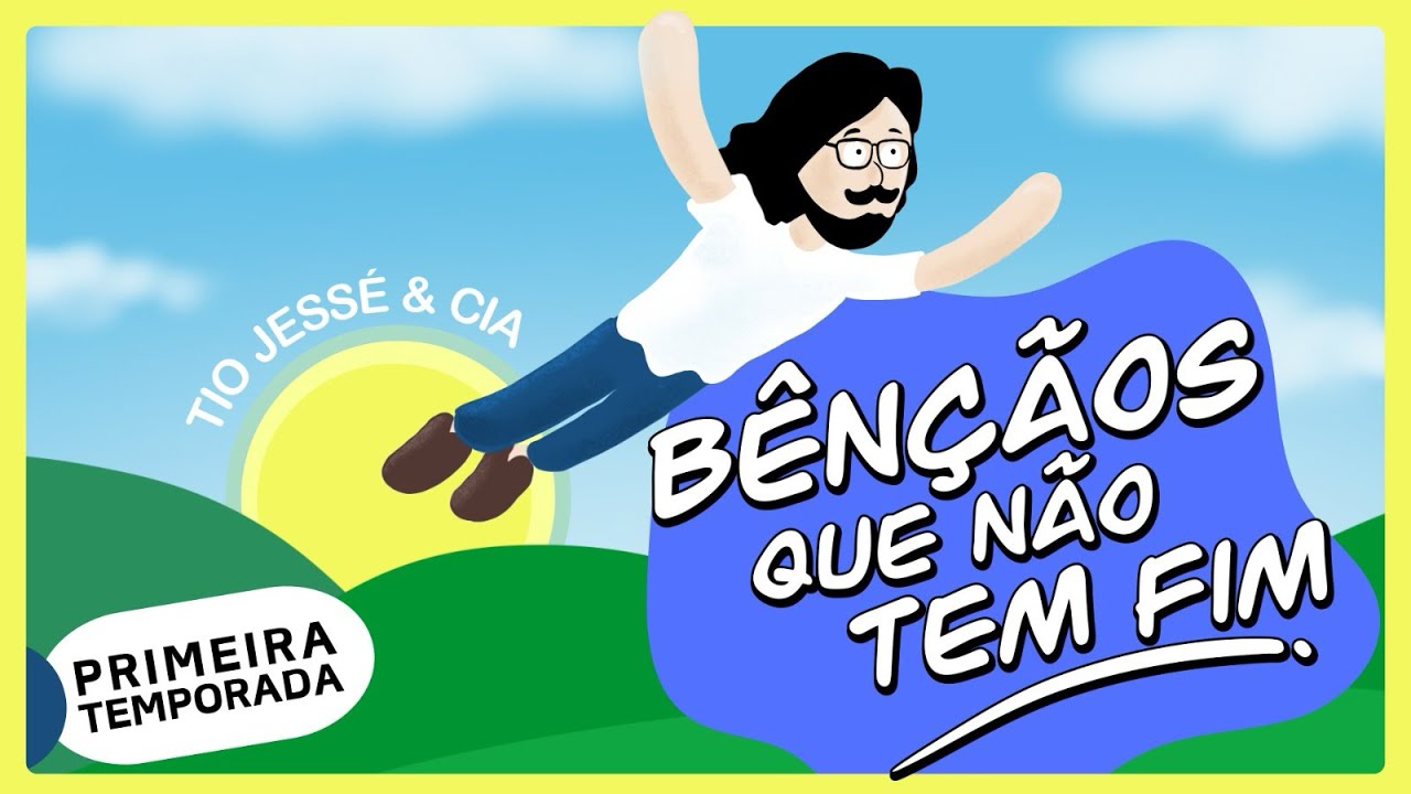 Bençãos que não têm fim | Tio Jessé & Cia (Desenho Infantil)