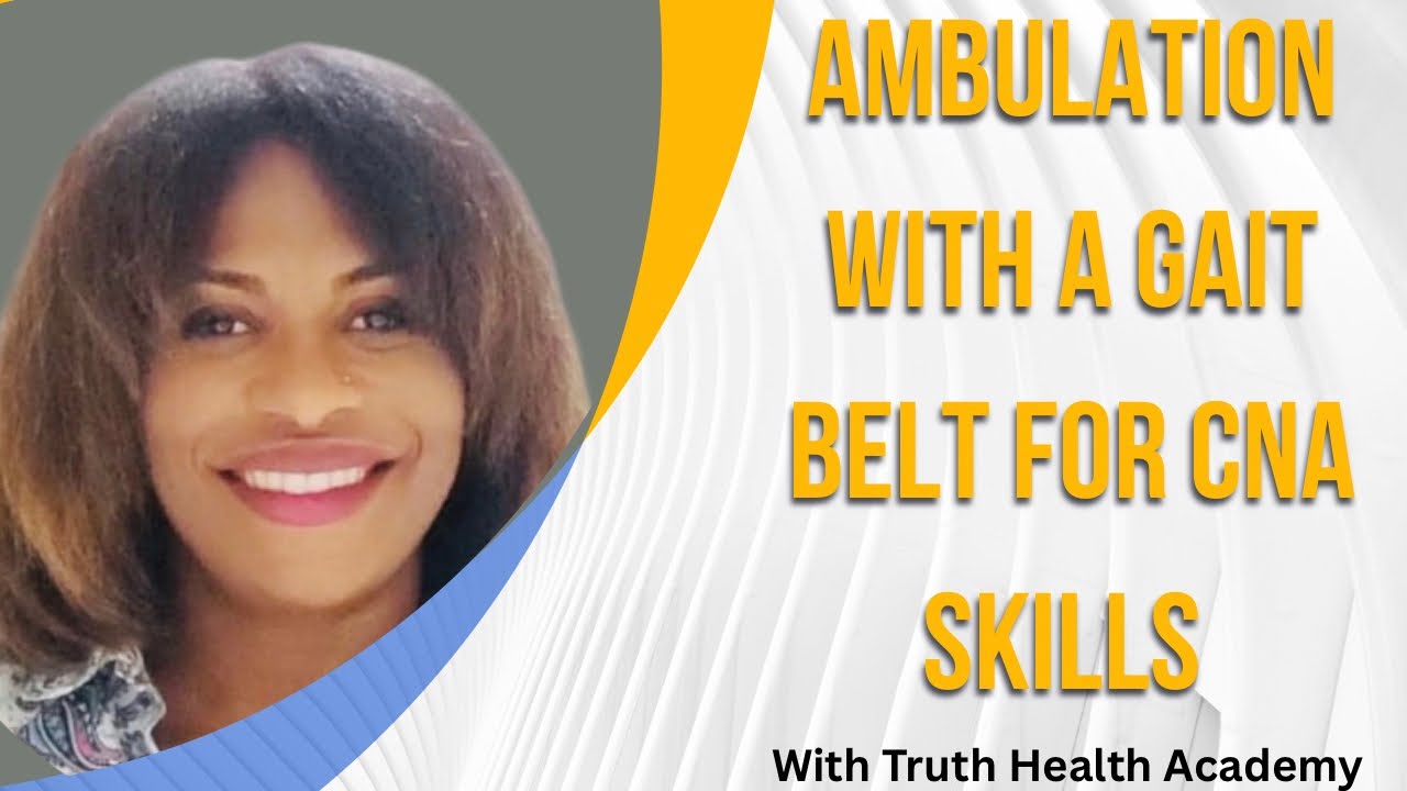Ambulation with a Gait Belt For CNA Skills 