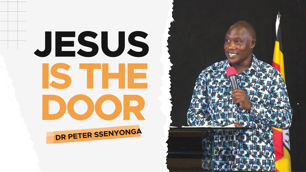 Jesus is the Door | Peter Ssenyonga