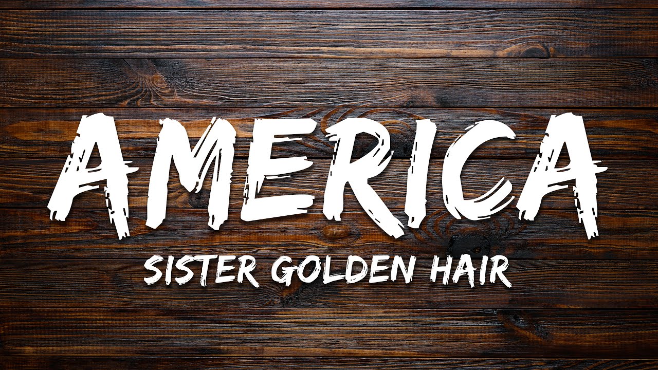 America - Sister Golden Hair (Lyrics)