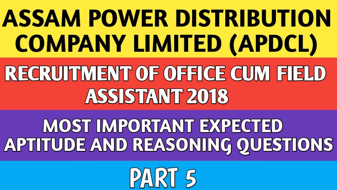 ASSAM POWER DISTRIBUTION COMPANY LIMITED (APDCL) || OFFICE CUM FIELD ASSISTANT || PART - 5