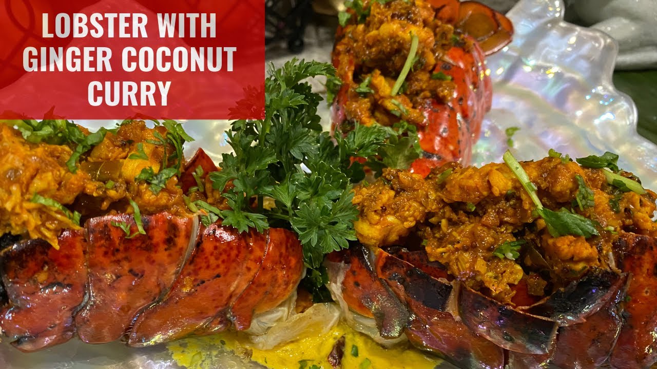 Lobster with Ginger Coconut Curry Recipe | How to make Lobster Curry Indian Style