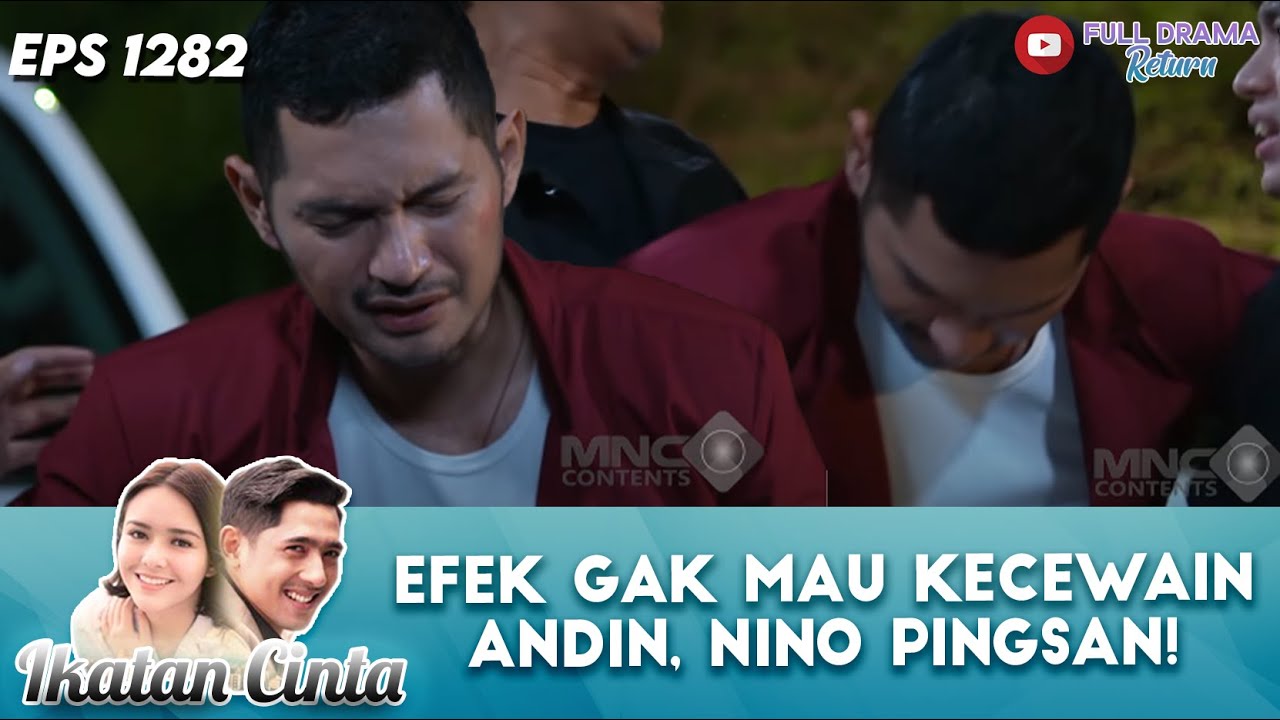 GAMAU KECEWAKAN ANDIN, NINO SAMPE PINGSAN CARI REYNA! | IKATAN CINTA | EPS 1282 (1/4)