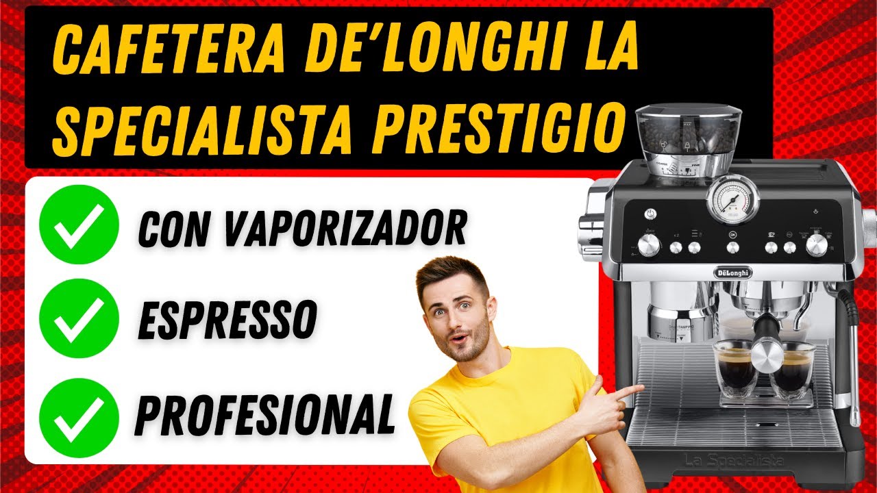 🏆☕ DELONGHI LA SPECIALISTA PRESTIGIO. Opinión sincera y sin filtros...🏆☕