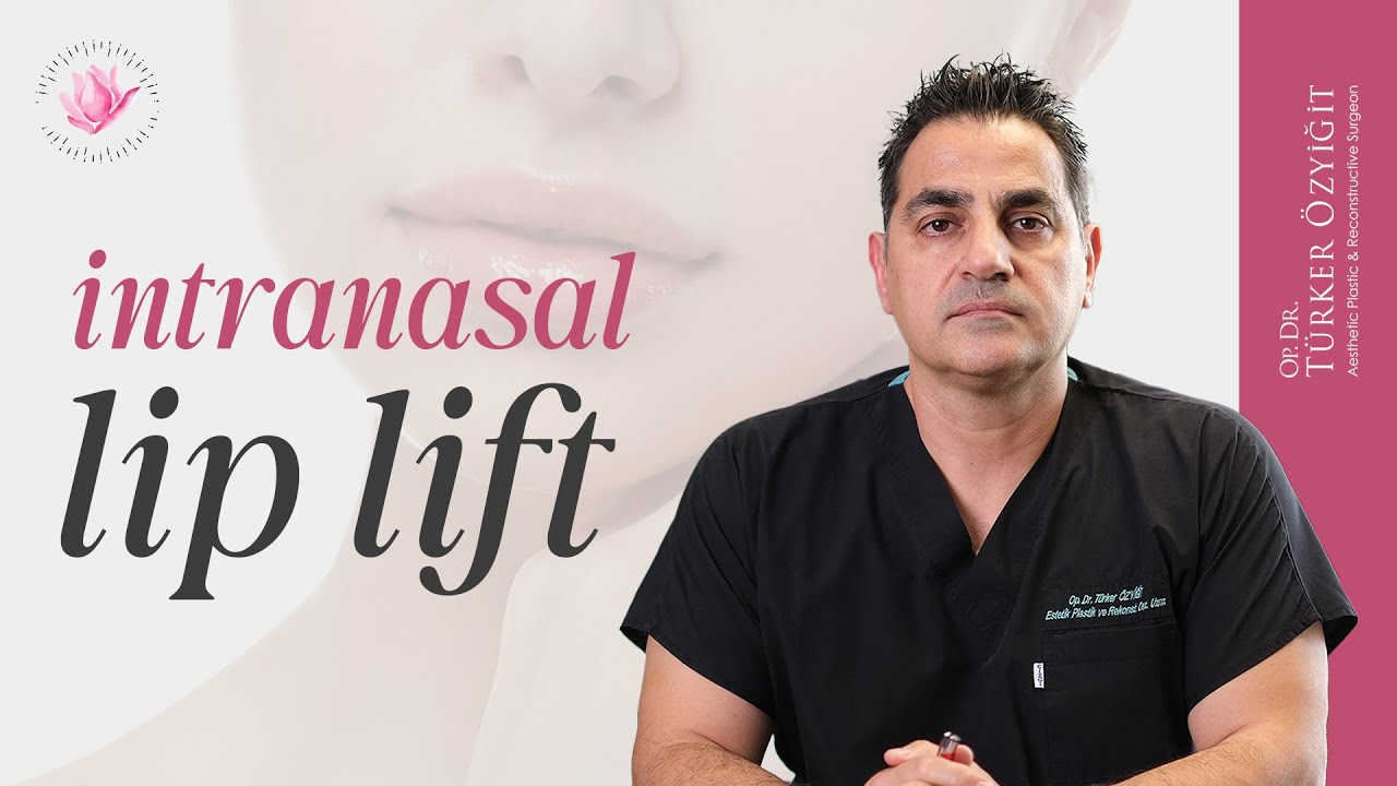 Intranasal Lip Lift - Dr. Türker Özyiğit