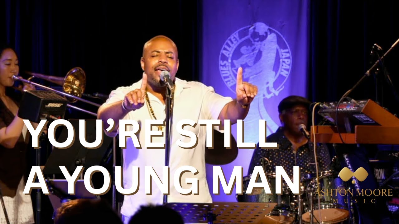 You're Still A Young Man - Tower of Power Cover by Ashton Moore with The Philip Woo Band