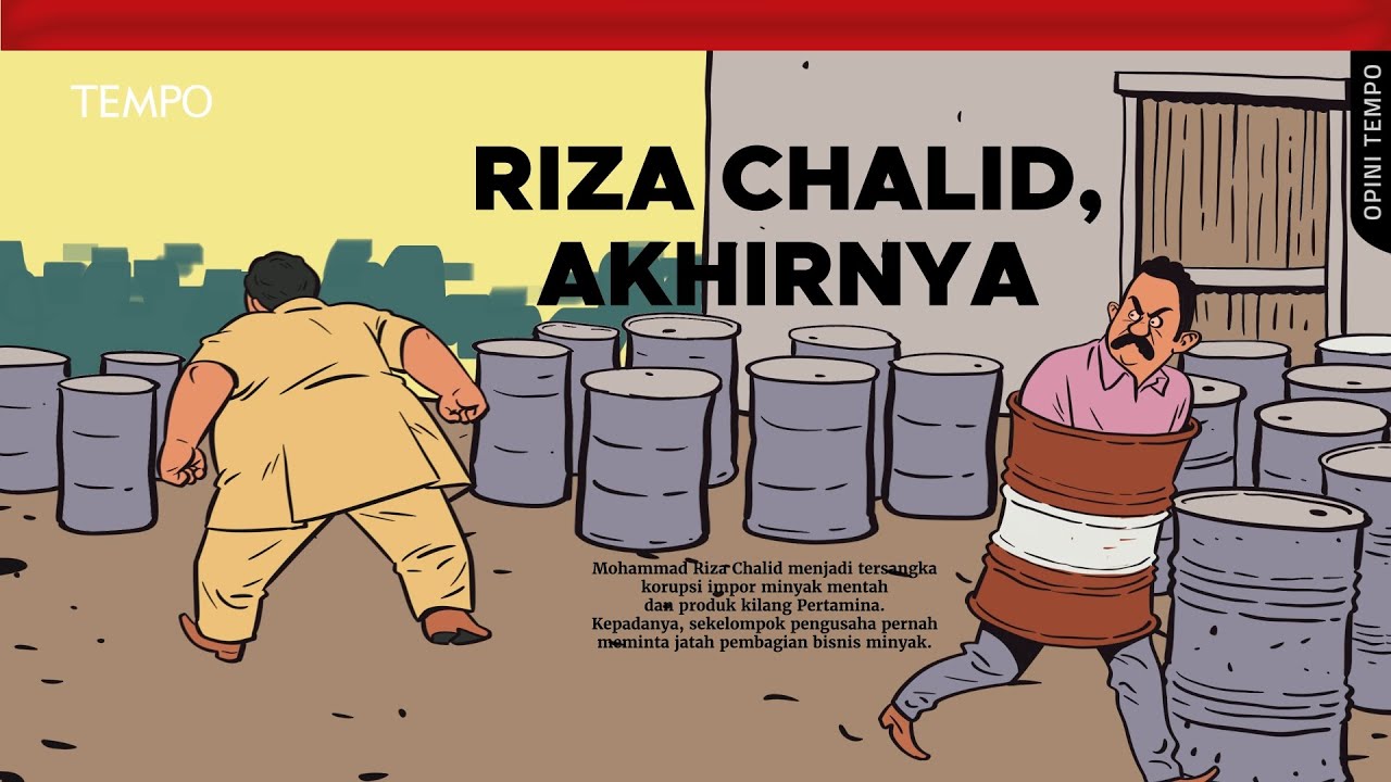 Udang di Balik Pengusutan Riza Chalid | Opini Tempo