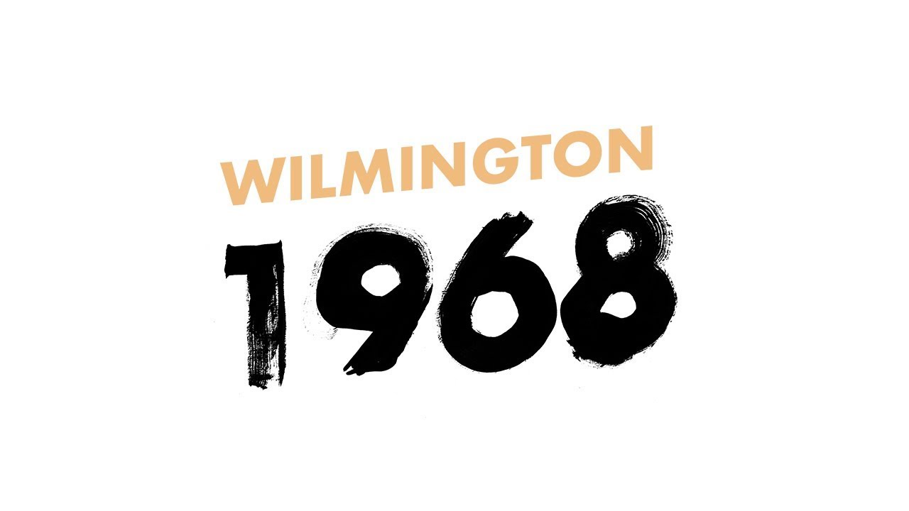 Wilmington 1968: Full Length Video