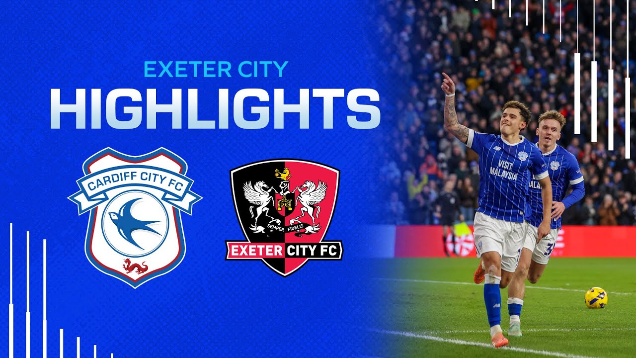 HIGHLIGHTS | CARDIFF CITY VS EXETER CITY