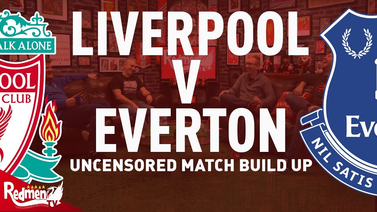 Liverpool v Everton | Uncensored Match Build Up ft. Toffee TV