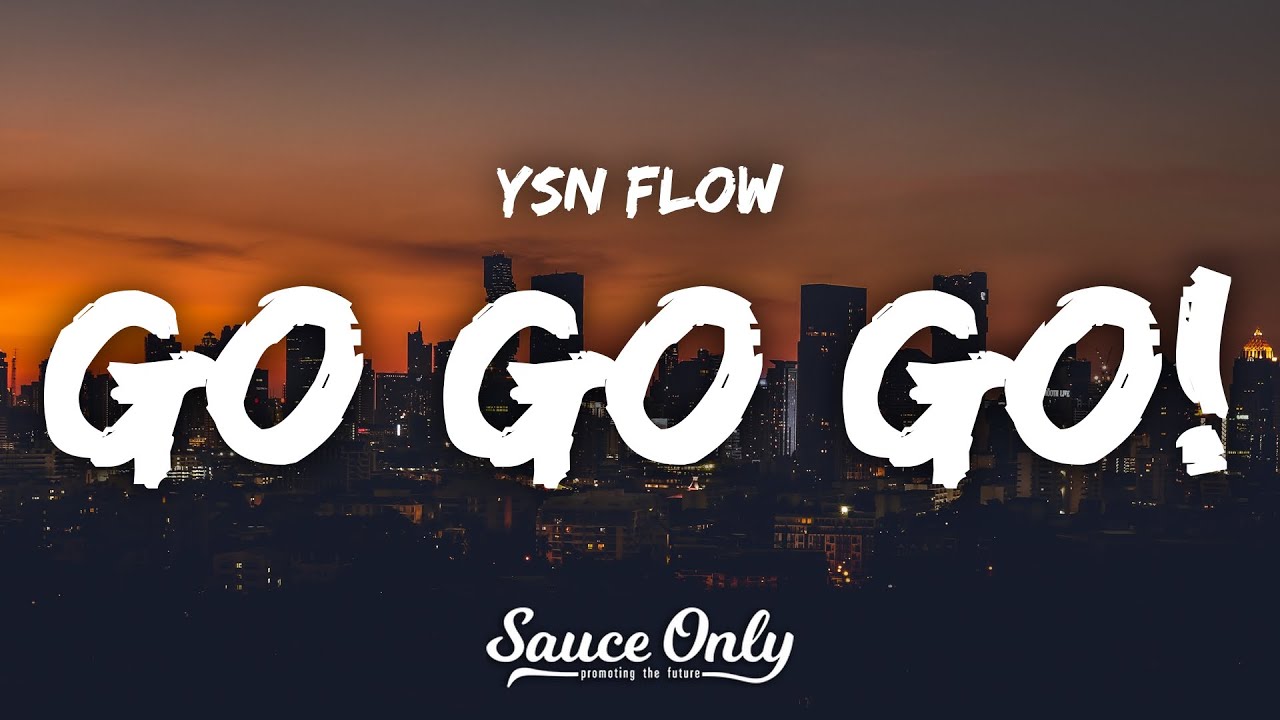 YSN Flow - GO GO GO! (Lyrics)