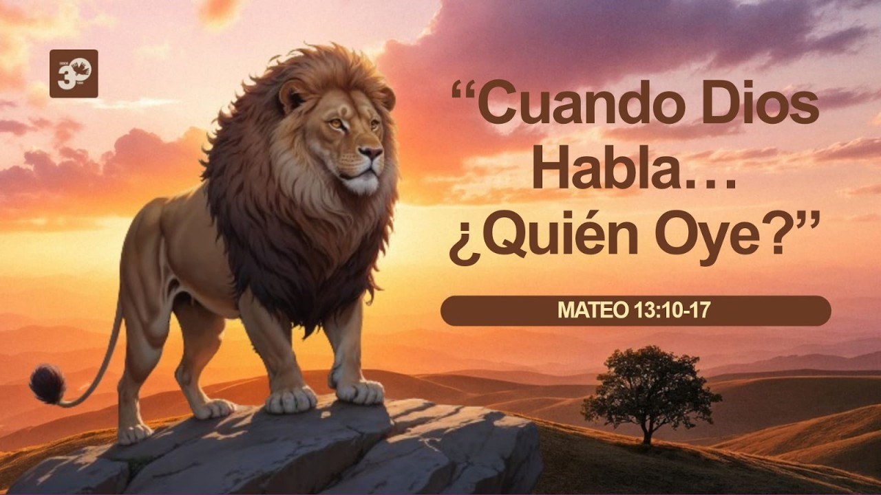 Mateo 13:10-17  | “Cuando Dios Habla… ¿Quién Oye?” | 15/02/26