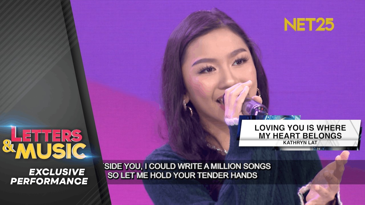 Kathryn Lat - Loving You Is Where My Heart Belongs (NET25 Letters and Music Performance)