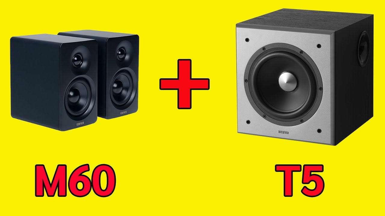Edifier M60  +  Edifier  T5