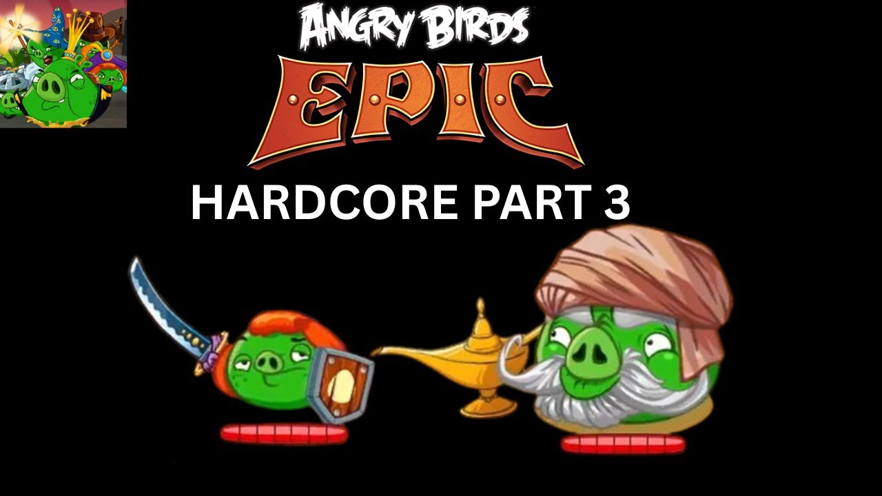 ANGRY BIRDS EPIC: HARDCORE PART 3