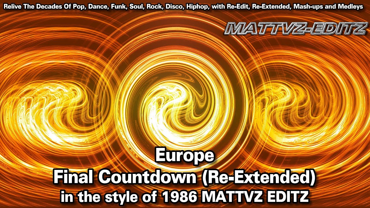 Europe - Final Countdown (Re-Extended) in the style of 1986 MATTVZ EDITZ