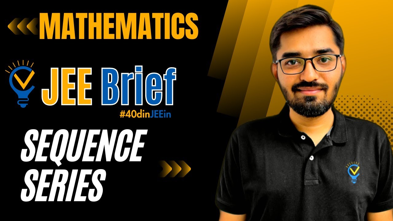 JEE Brief Sequence and Series Class 11 JEE One Shot Mathematics| JEE Main and Advanced| Nishant Vora