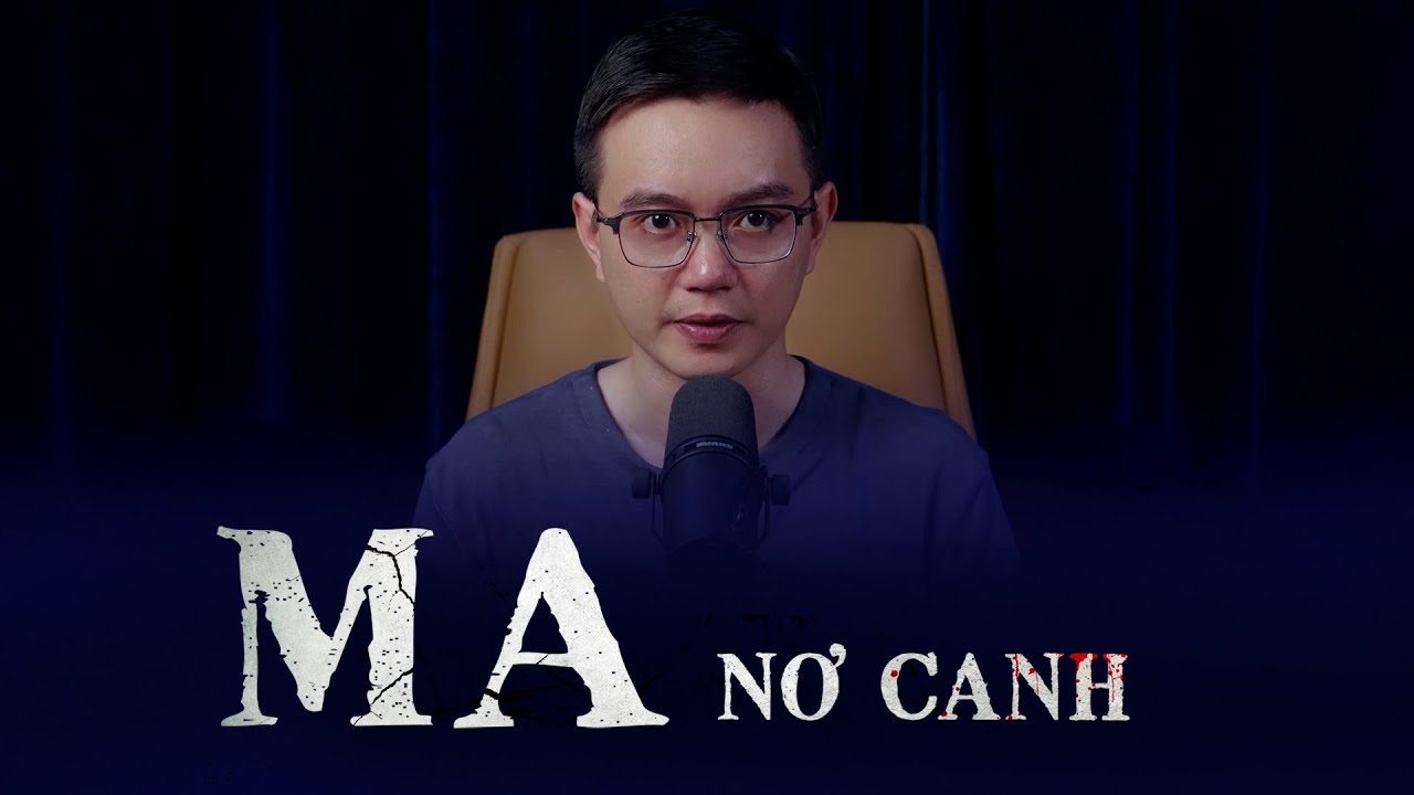 Truyện ma Nguyễn Huy kể : MA NƠ CANH DA NGƯỜI