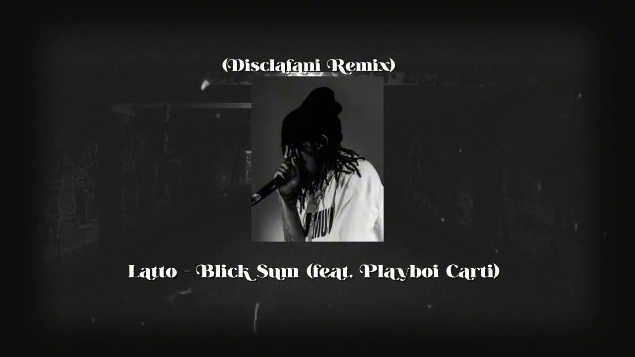 Latto - Blick Sum (feat. Playboi Carti) (Disclafani remix)