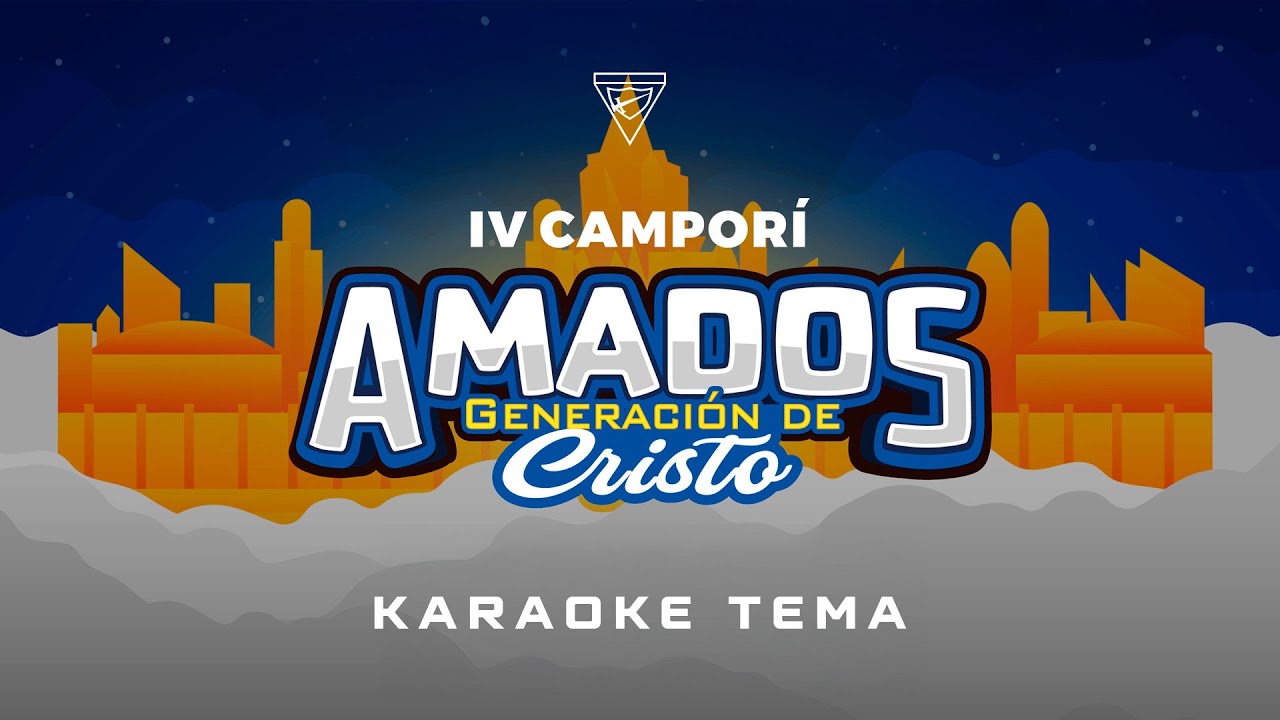 KARAOKE AMADOS  Generaci&oacute;n de Cristo [ IV Campori - UPS]