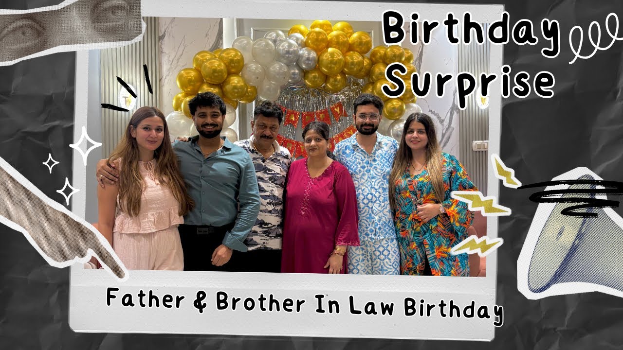 Surprise Birthday Celebration of Father & Brother In Law 😍