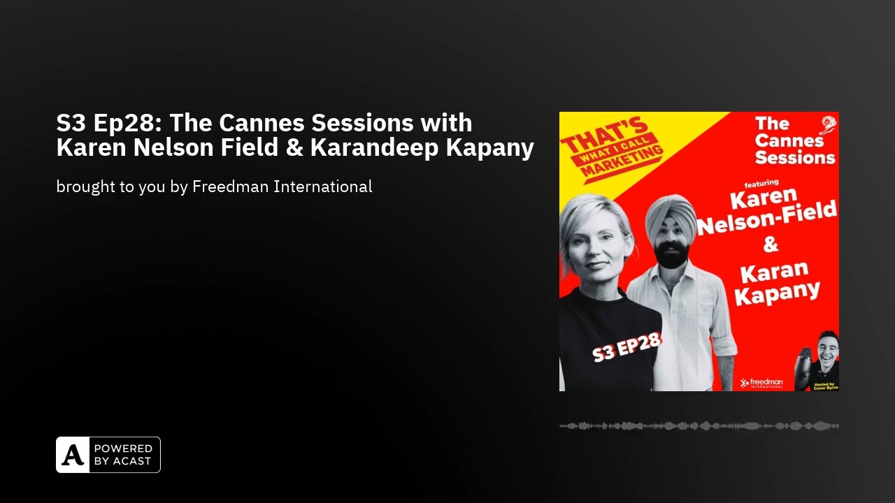 S3 Ep28: The Cannes Sessions with Karen Nelson Field & Karandeep Kapany