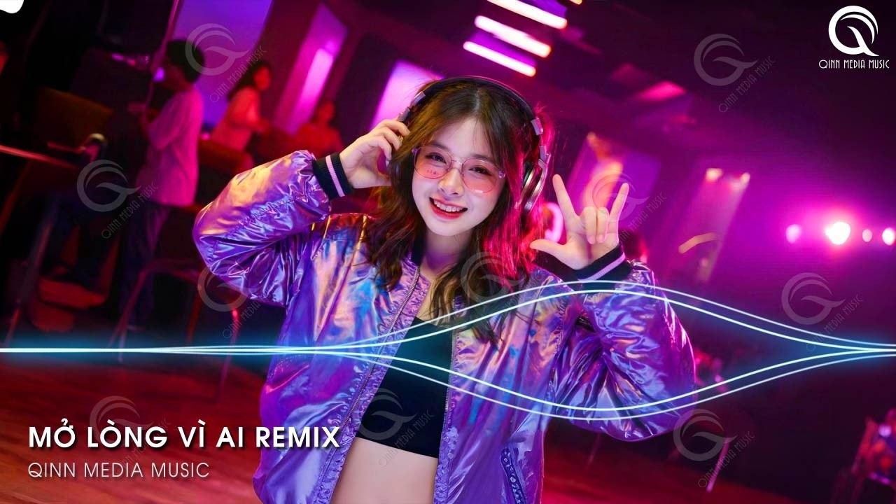 Mở Lòng Vì Ai Remix (Bản Hot TikTok) - Đôi Mắt Em Không Thể Chối Dù Đôi Môi Em Đã Cố Gắng Remix