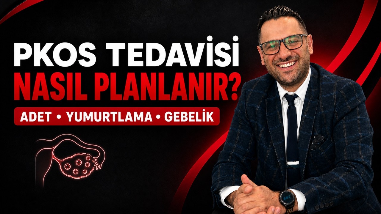 POLİKİSTİK OVER SENDROMU TEDAVİSİ (PCOS) (PKOS)- Prof. Dr. Hüseyin Cengiz