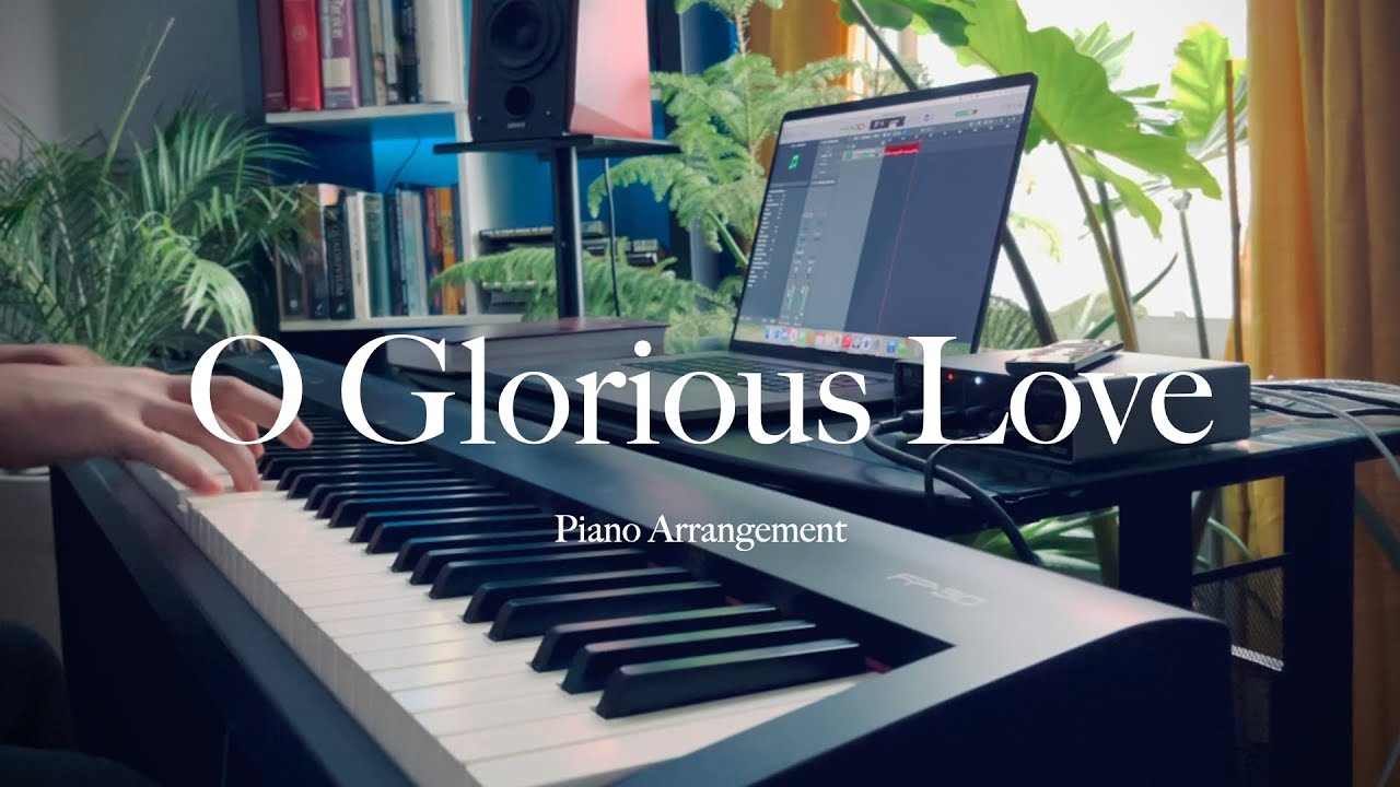 O Glorious Love - Piano Instrumental