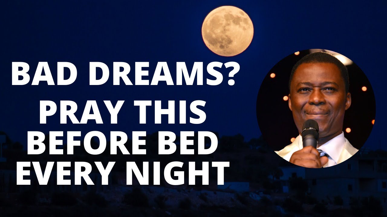 Dr D.k Olukoya - Bad Dreams? Pray This Every Night Before Bed