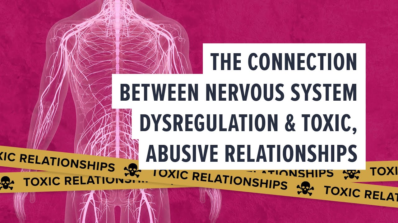 The connection between nervous system dysregulation & toxic, abusive relationships #healingtrauma