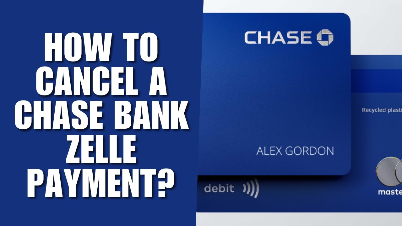 How to Cancel a Chase Bank Zelle Payment?